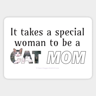 It takes a special woman to be a cat mom - grey and white tabby cat oil painting word art Magnet